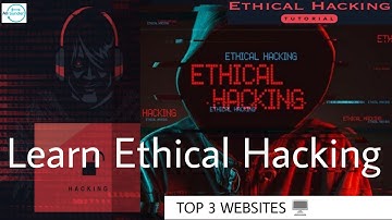 Top 3 Websites For Learn Ethical Hacking || Learn Ethical Hacking