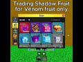 anyone want trade my shadow fruit?
