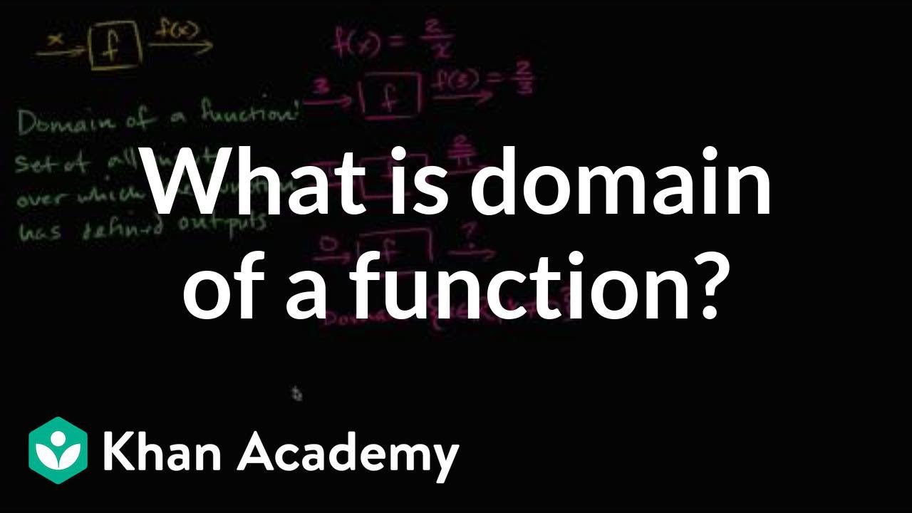 How To Find The Domain Of A Function Video Khan Academy