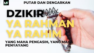 DZIKIR YA RAHMAN YA RAHIM 1000x