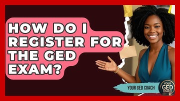 How Do I Register For The GED Exam? - Your GED Coach