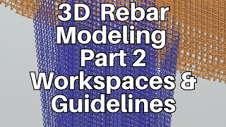 OpenBridge Modeler ProStructures - 3D Rebar Modeling Part 2:  Workspace & Guidelines