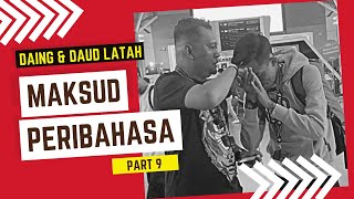 PART 9 : MAKSUD PERIBAHASA by Daud Latah