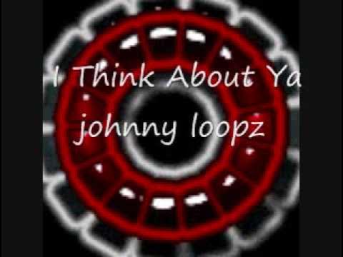 I Think About Ya - johnny loopz bust a groove vol. 18