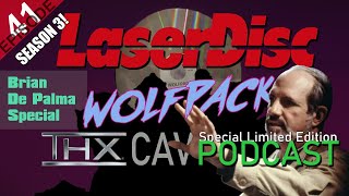 LaserDisc Wolfpack Podcast: DE PALMA LDs (Episode 41 [S3 E06])