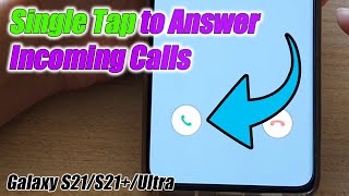 Galaxy S21/Ultra/Plus: How to Answer Incoming Calls With a Single Tap screenshot 3