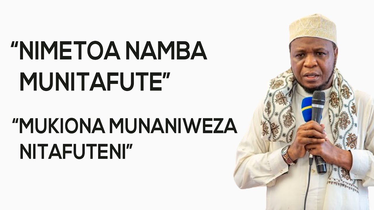NIMETOA NAMBA HAMJANITAFUTE, MUKIONA MUNANIWEZA NJOENI MEZANI- SHEIKH MZIWANDA