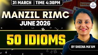 50 Important Idioms | English For RIMC RMS Sainik School 2026 | English by Sheena Ma’am
