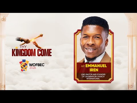 APOSTLE EMMANUEL IREN | 1ST SESSION | WOFBEC 2026 | THY KINGDOM COME | 3RD JAN 2026