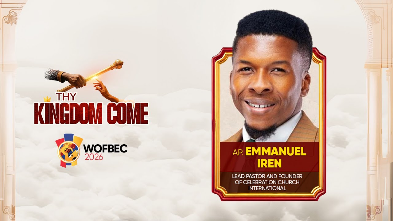 APOSTLE EMMANUEL IREN | 1ST SESSION | WOFBEC 2026 | THY KINGDOM COME | 3RD JAN 2026
