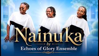 NAINUKA - Echoes of Glory Ensemble