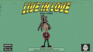 Blvk H3ro - &#39;Live In Love&#39; - Cali Roots Riddim 2021 (Produced by Collie Buddz)