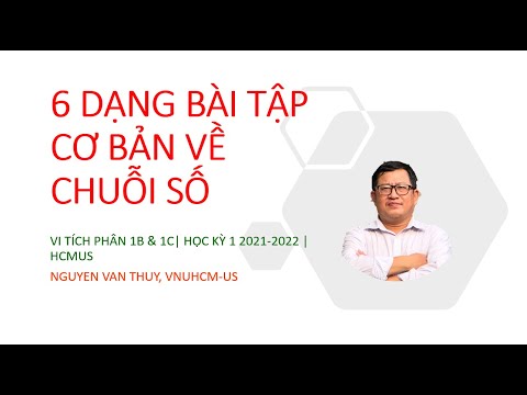 Video 6 dạng bài tập cơ bản về chuỗi số | Vi tích phân 1B |... - YouTube