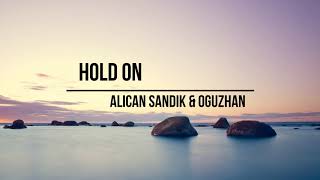 Alican Sandık & Oguzhan - Hold On