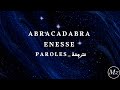 Enesse Abracadabra Paroles مترجمة 