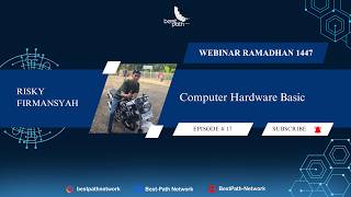 Webinar Ramadhan 2026 Eps 17 -  Computer Hardware Basic