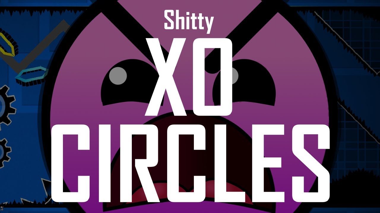 Shitty XO Circles 75% | Geometry Dash - YouTube