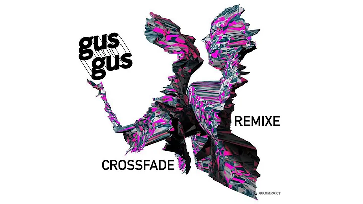 GusGus - Crossfade (Maceo Plex Mix)