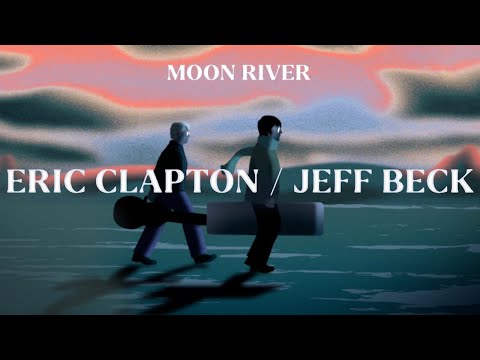 Eric Clapton, Jeff Beck - Moon River (12 мая 2023)