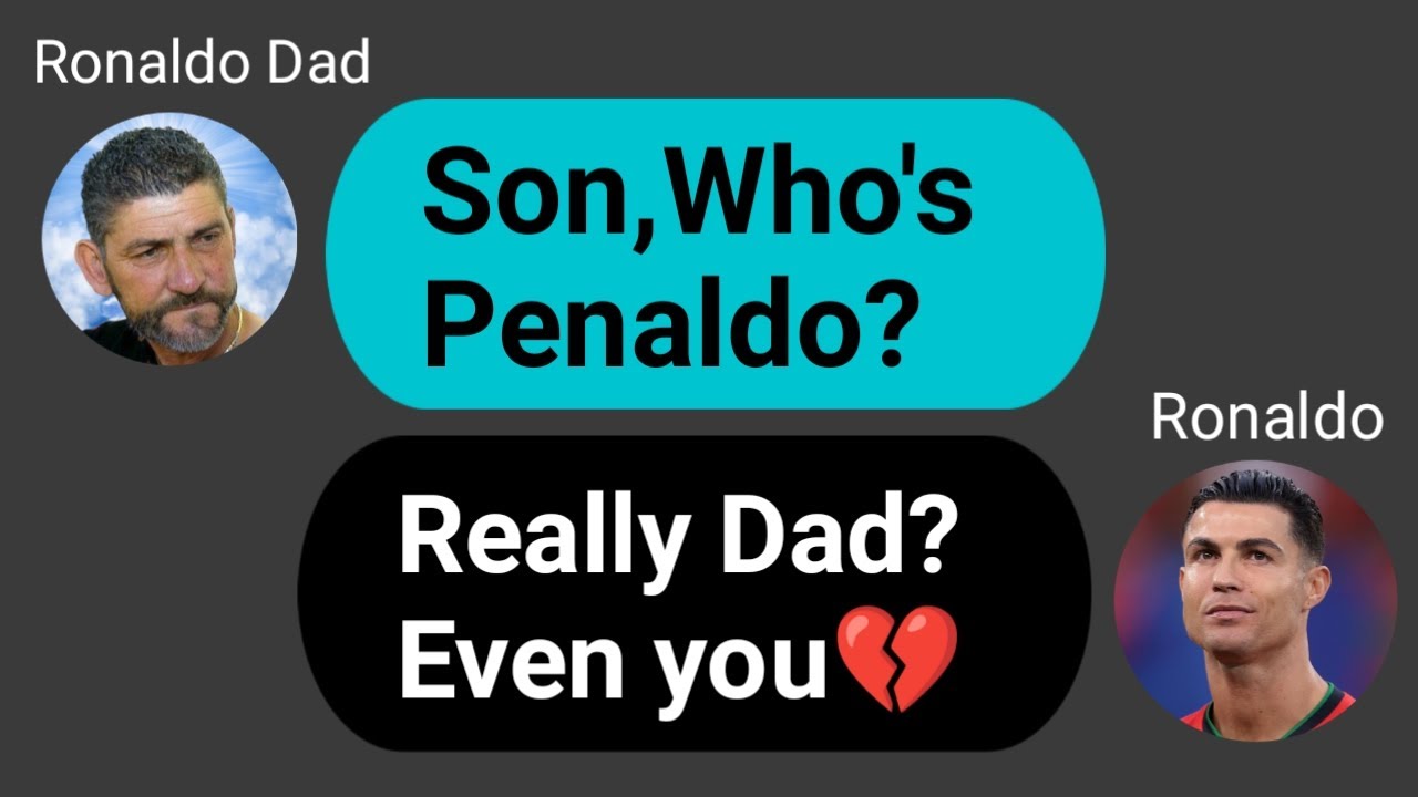 If Ronaldo & His Dad Had a Chat
