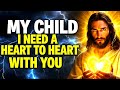 🛑 GOD SAYS;- CAN WE HAVE A HEART TO HEART? | GOD'S MESSAGE FOR YOU TODAY 