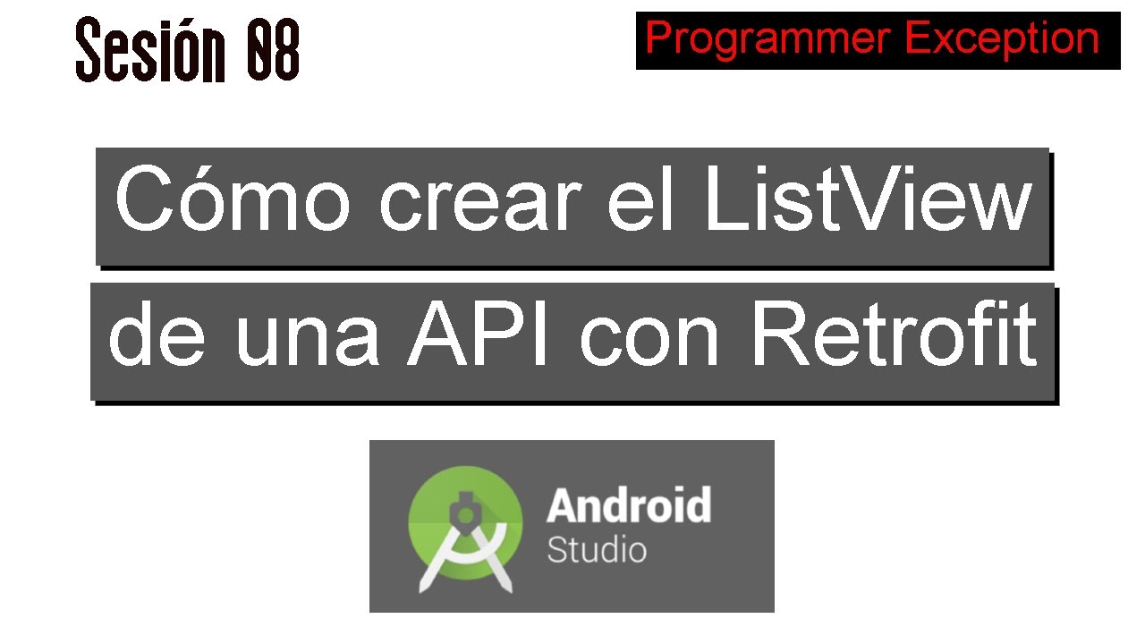 08 Cómo crear ListView que obtenga datos de una API mediante Retrofit ...