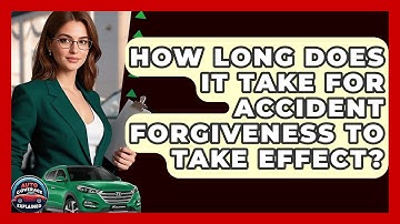 How Long Does It Take For Accident Forgiveness To Take Effect? - Auto Coverage Explained
