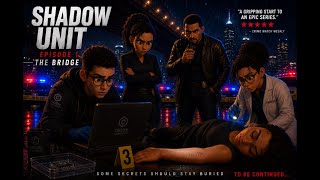Shadow Unit: Part 1
