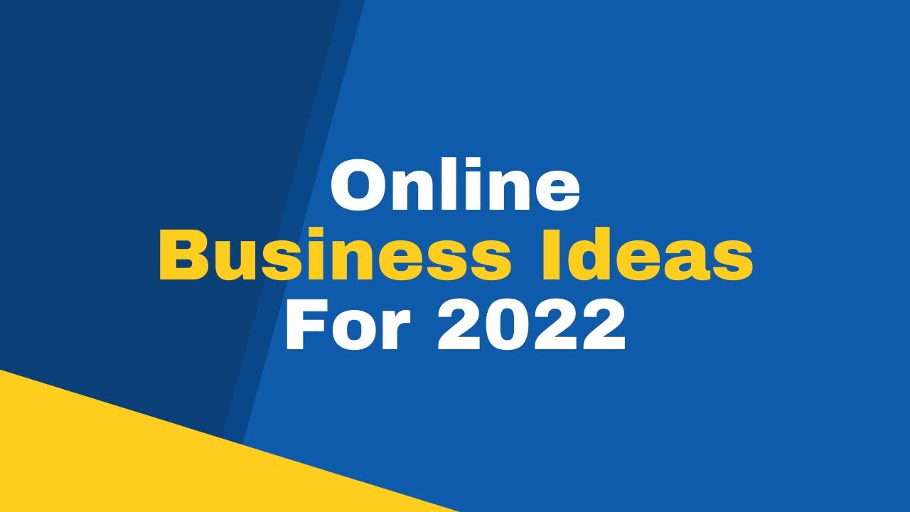 22 Best Online Business Ideas That You Can Start Today in 2022