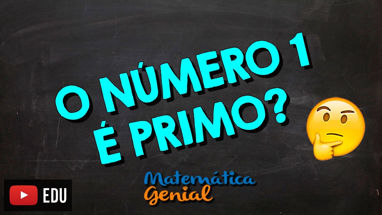 O Número 1 é Primo? YouTube O Número 1 é Primo? YouTube