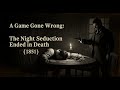 A Game Gone Wrong The Night a Bet Led to Murder in 1851 The Night Seduction Ended in Death