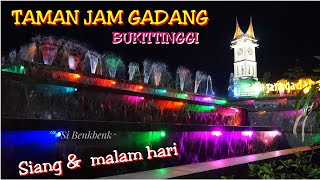 TAMAN JAM GADANG Bukittinggi Siang &  Malam hari