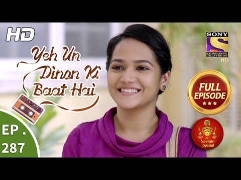 Yeh Un Dinon Ki Baat Hai - Ep 287 - Full Episode - 17th October, 2018