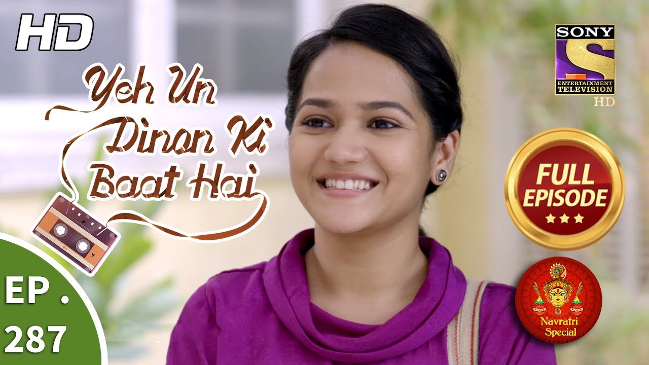 Yeh Un Dinon Ki Baat Hai - Ep 287 - Full Episode - 17th October, 2018