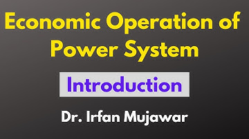 Economic Operation of Power System | Introduction | Prof. Irfan Mujawar