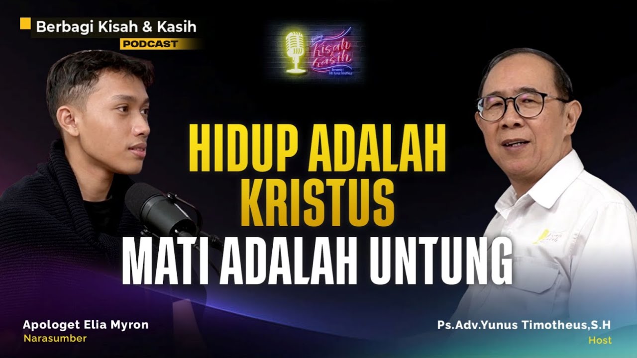 BKK #22 APOLOGET ELIA MYRON : "Hidup adalah Kristus, mati adalah untung"