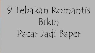 9 Tebakan Romantis Bikin Pacar Jadi Baper