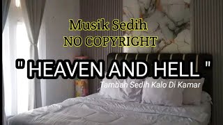 Music No Copyright - Heaven And Hell || Pas Buat Yang Lagi Sedih