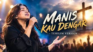 Download lagu MANIS KAU DENGAR | TEHILIM NEW VERSION