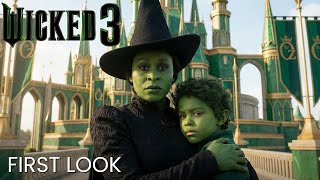 Wicked 3 2027 First Look Elphabas Story Didnt End
