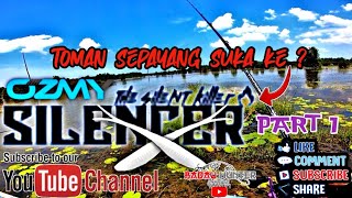 FISHING | Part 1 Misi menghanyirkan SP SILENCER by ozmy #V67