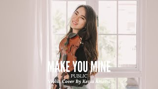 Make You Mine - PUBLIC Vocal and Violin Cover by Kezia Amelia