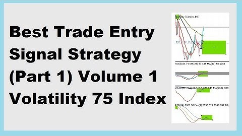 Best Trade Entry Signal Strategy (Part 1) Volume 1 - **Volatility 75 Index
