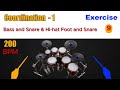 Coordination 1 – Bass and Snare & Hi-hat Foot and Snare - 200 BPM (Exercise - 9)