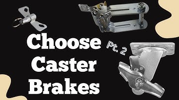 What type of brake should be used on a caster? (Part 2)