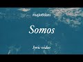 Majo y Dan - Somos (Lyric Video)
