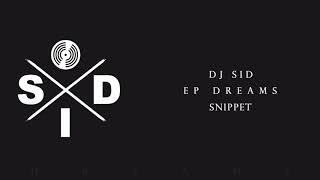 DJ SID - EP Dreams ( SNIPPET )
