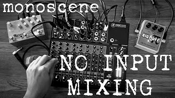monoscene - "NO INPUT MIXING" (Ambient Noise Live Performance)