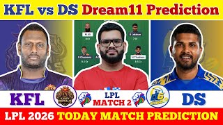 KFL vs DS Dream11 Prediction| KFL vs DS Today Match Prediction| LPL 2026 Match 2 KFL vs DS Dream11 Prediction| KFL vs DS Today Match Prediction| LPL 2026 Match 2