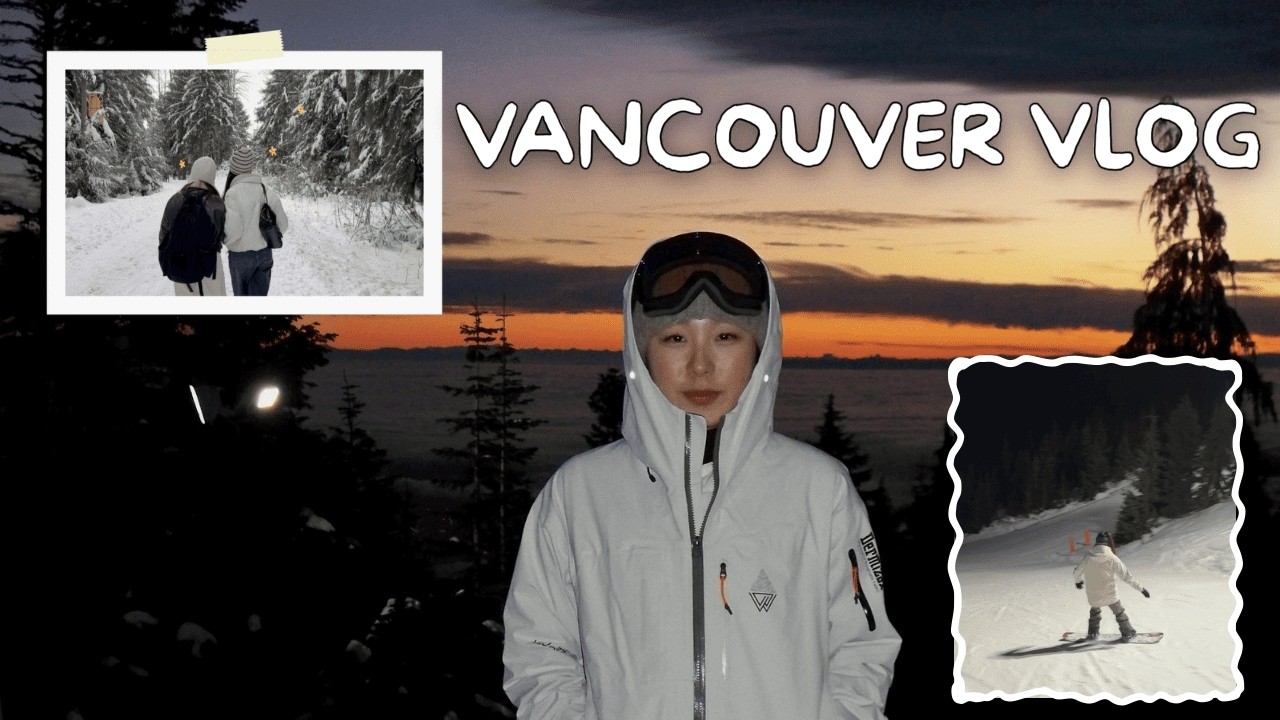 3년 만에 간 겨울 밴쿠버 vlog 🇨🇦 (보드 타고 삼겹살로 새해 시작) 휘슬러, 그로스 마운틴, 사이프레스 스키장 🏂⛷️